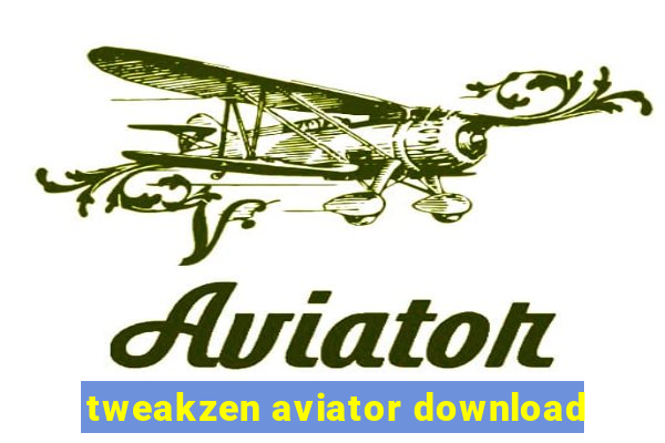 tweakzen aviator download